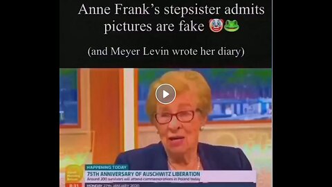 Anne Frank’s Step Sister admits Liberation of Auschwitz was faked with crisis actors