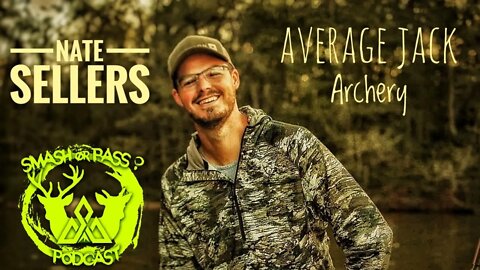 Average Jack Archery's Nate Sellers! Smash or Pass Podcast!
