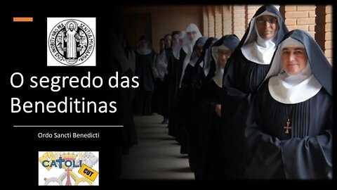 CATOLICUT - O segredo das Beneditinas