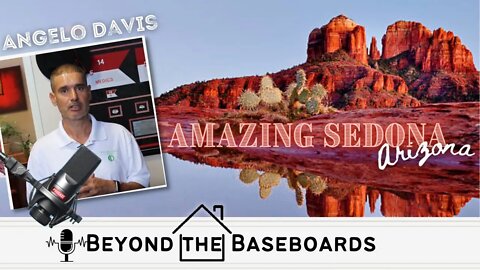 Sedona Arizona / Real Estate / Podcast - Beyond the Baseboards