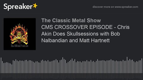 CMS CROSSOVER EPISODE - Chris Akin Does Skullsessions with Bob Nalbandian and Matt Hartnett