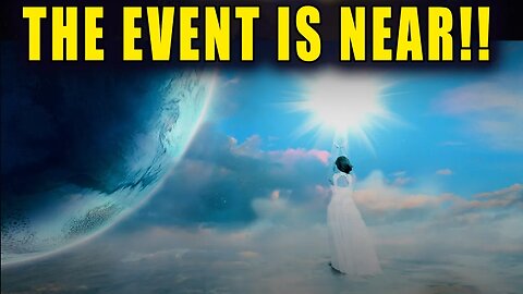 THE EVENT IS NEAR! (The Galactic Federation) The ASCENSION Process