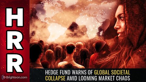 Hedge fund warns of global societal COLLAPSE amid looming market chaos