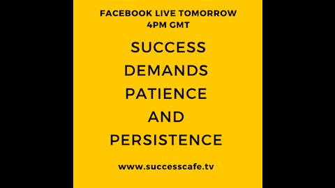 Success Demands Patience And Persistence