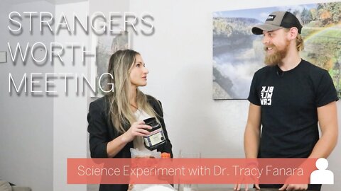 SWM Does a Science Experiment with Dr. Tracy Fanara | Strangers Worth Meeting | St. Petersburg, FL