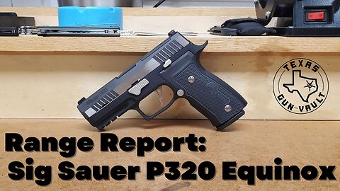 Range Report: Sig P320 Equinox