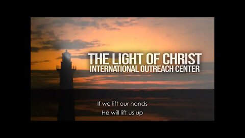 The Light Of Christ International Outreach Center - Live Stream -6/27/2021