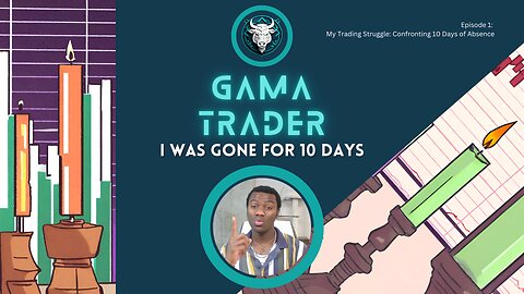 My Trading Struggle: Confronting 10 Days of Absence