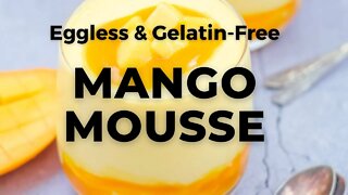 Mango Mousse Recipe with only 3 Ingredients | Eggless, Gelatin Free Mango Mousse - Flavours Treat