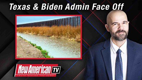 The New American TV | Texas & Biden Admin Face Off In Border Battle