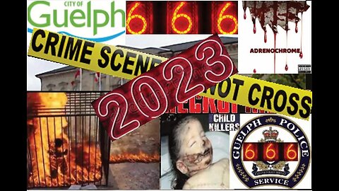 *NEW* VIDEO #6 of. #6 * 2023 CANADA NUREMBURG 2.0 EVIDENCE * 666 *75%* 4TH REICH NAZIS*666 CHILD KILLERS & *WORSE* guelph police