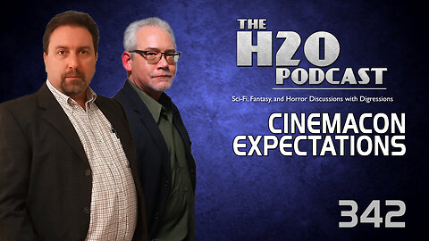 The H2O Podcast 342: CinemaCon Expectations