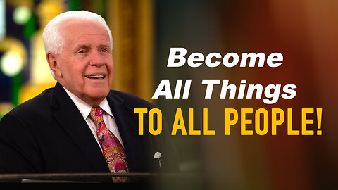 Become All Things To All People!