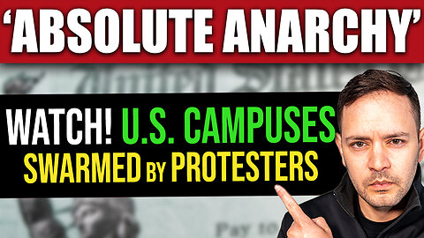 BREAKING: WATCH Protesters Swarm US Campuses in ‘ABSOLUTE ANARCHY’