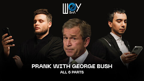 Prank with George Bush / All 6 parts