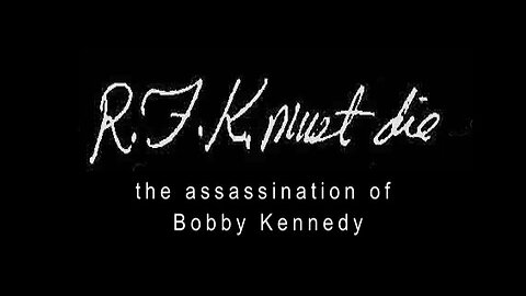 RFK Must Die – The assassination of Bobby Kennedy by Shane O'Sullivan 2007 (full)