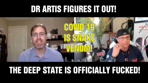 DR Artis figures it out! Covid 19 is Snake venom! Deep state is fucked!