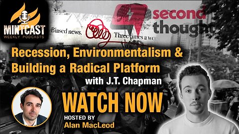 Building a Radical Platform, Problems w/Environmentalism & Why a Recession is Definitely Coming