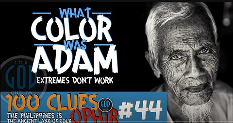 What Color Was Adam? Scripture Tells Us Clearly And Science Agrees