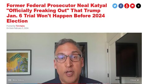 Former Federal Prosecutor Neal Katyal "Officially Freaking Out" That Trump Jan. 6 Trial Won't Happen before Election