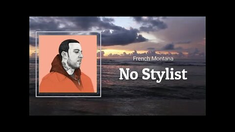 French Montana - No Stylist (Lyrics)