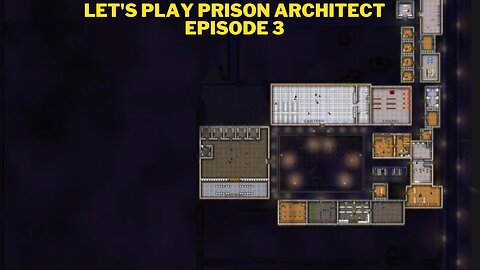Let's play Prison Architect Episode 3