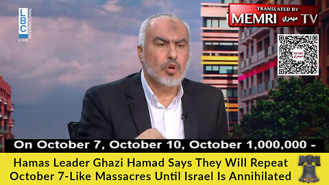 Hamas Leader Ghazi Hamad Says They Will Repeat October 7-Like Massacres Until Israel Is Annihilated