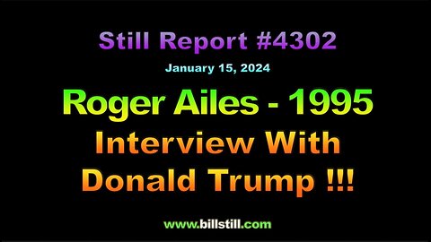 Roger Ailes 1995, Interviewing Donald Trump !!!, 4302