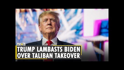 Trump blames Biden for Taliban takeover of Afghanistan, seeks his resignation | Taliban takes Kabul