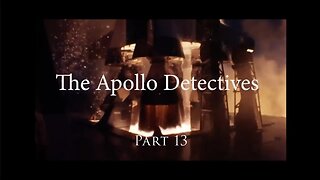 The Apollo Detectives Part 13 Nov 2023 (re-edit )