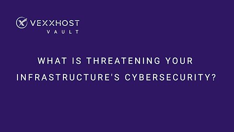 What Is Threatening Your Infrastructure’s Cybersecurity?