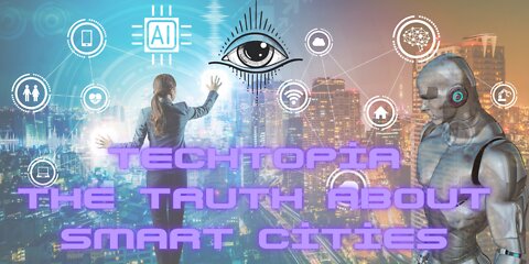Smart Cities A Techtopia of the Lies of Heaven on Earth