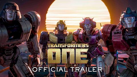 Transformers One - Official Trailer