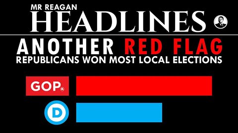 Another Red Flag - Republican Took Most Local Elections