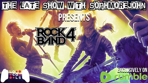 The Late Show With sophmorejohn Presents - Community Rock Band Night #3