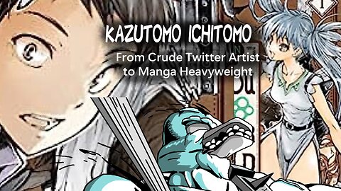 Kazutomo Ichitomo: From Crude Twitter Artist to Manga Heavyweight #mangá #mangaart