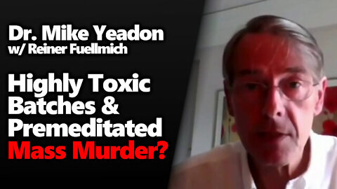 Premeditated Mass Murder? Dr. Michael Yeadon Joins Reiner Fuellmich To Discuss Genocide Clues