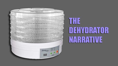 The Dehydrator Narrative