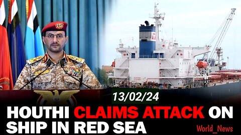 Houthis Target US Flagged Ship in Red Sea Attack, Raise Threat of Full Blown War