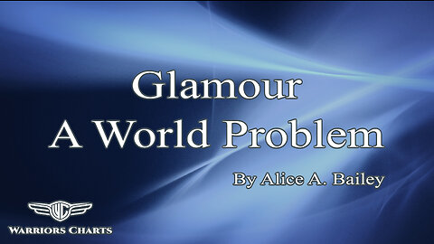 Glamour: A World Problem - Pages 53 - 68 - Glamour on the Mental Plane - Illusion