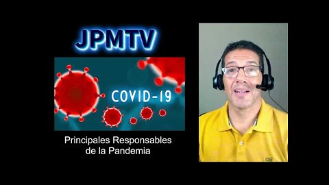 Responsables de la Pandemia 1, Organizacion Munidal de la Salud? - JPMTV