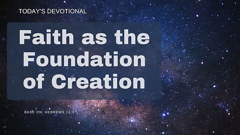 Faith as the Foundation of Creation