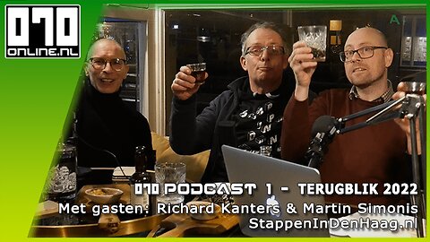 070 Podcast 1 - Terugblik 2022 met gasten Richard Kanters & Martin Simonis van Stappen in Den Haag