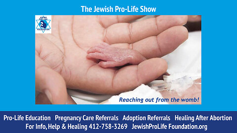The Jewish Pro Life Show. Killing Babies is Anti-Jewish, Saving Babies is not Anti-Semitic