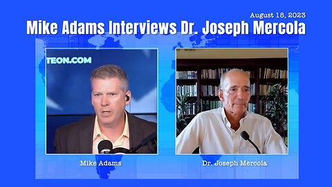 Mike Adams Interviews Dr. Joseph Mercola (August 18, 2023)