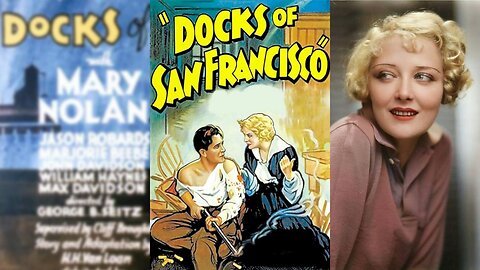 DOCKS OF SAN FRANCISCO (1932) Mary Nolan, Jason Robards Sr., & Marjorie Beebe | Crime, Drama | B&W