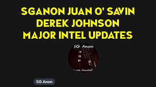 Stream > SGAnon & Juan O Savin, Derek Johnson Major Intel