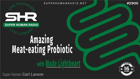 Amazing Meat-Eating Probiotic