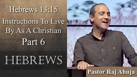 Instructions To Live By As A Christian (Part 6) // Hebrews 13:15 - 1st Service