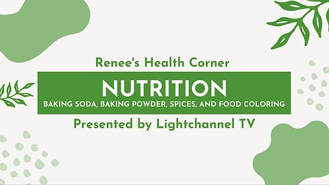 Renee's Health Corner: Nutrition (Dangers of Baking Soda, Baking Powder, Spices, and Food Coloring)
